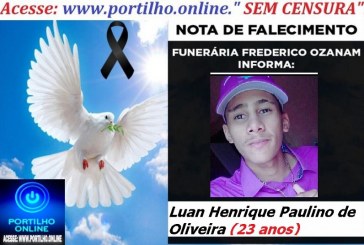 👉 LUTO!!! ⚰🕯😔😪⚰🕯😪👉😱😭 😪⚰🕯😪 NOTA DE FALECIMENTO … Faleceu… LUAN HENRIQUE PAULINO DE OLIVEIRA.  23 anos … FUNERÁRIA FREDERICO OZANAM INFORMA…