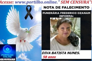 👉 LUTO!!! ⚰🕯😔😪⚰🕯😪👉😱😭 😪⚰🕯😪 NOTA DE FALECIMENTO … Faleceu…DIVA BATISTA NUNES.  58 anos… FUNERÁRIA FREDERICO OZANAM INFORMA…