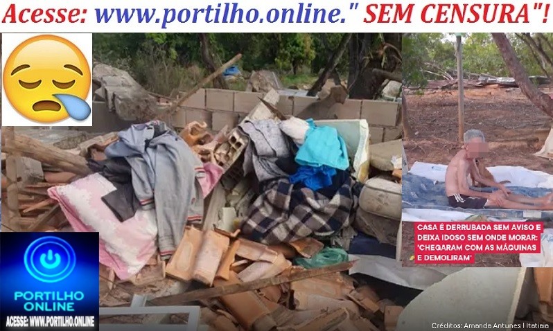 👉📢💸💴💳👊😡😠😪😦😣Empresário mandou derrubar casa de idoso em MG por pensar que era dono do terreno: ‘mataram até as galinhas’