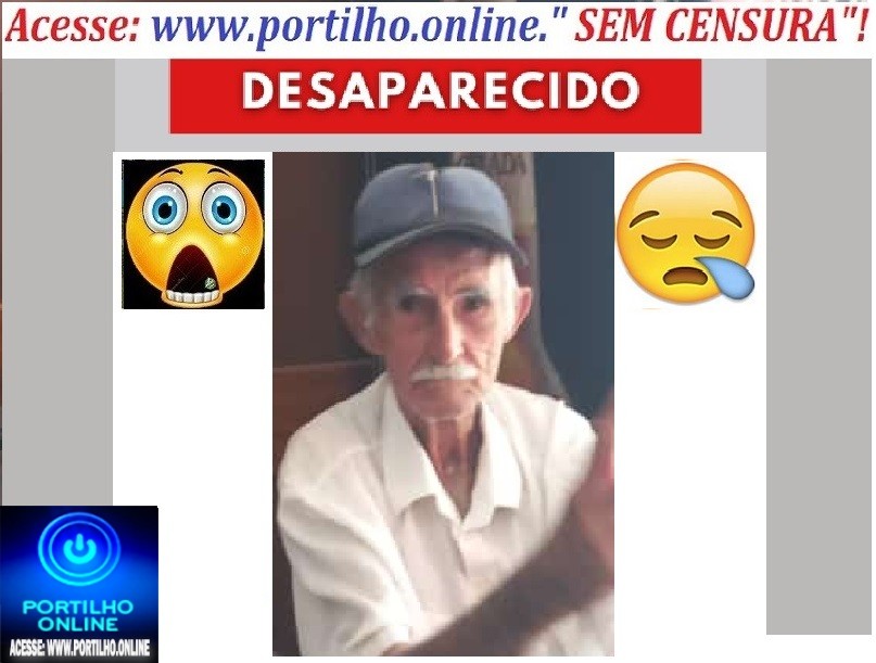 👉📢🚔🔍🧐🕵😪🚨🚒🚑IDOSO DESAPARECIDO!!! José de Paula 80 ANOS