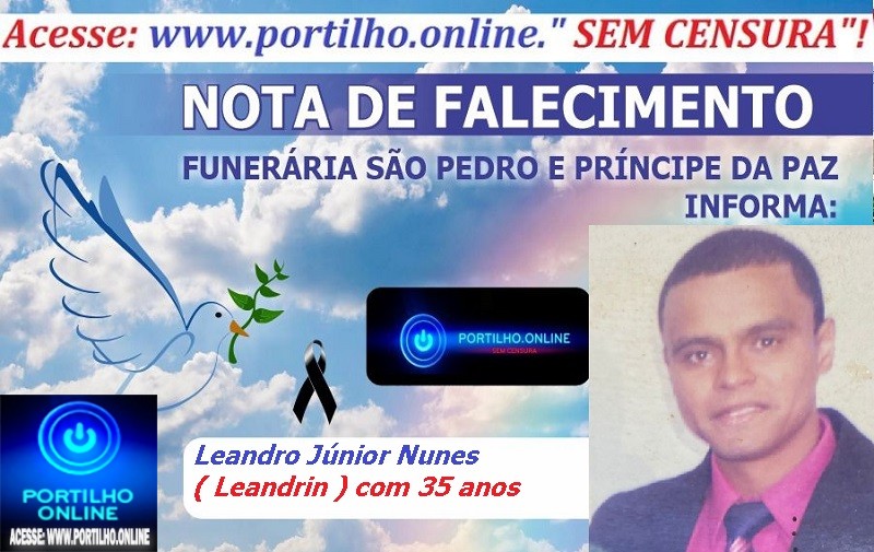 LUTO!!!🕯😪👉😱😭😪⚰🕯😪 NOTA DE FALECIMENTO … Faleceu hoje em Patrocínio Leandro Júnior Nunes ( Leandrin ) com 35 anos … A FUNERÁRIA SÃO PEDRO E VELÓRIO PRÍNCIPE DA PAZ INFORMA…