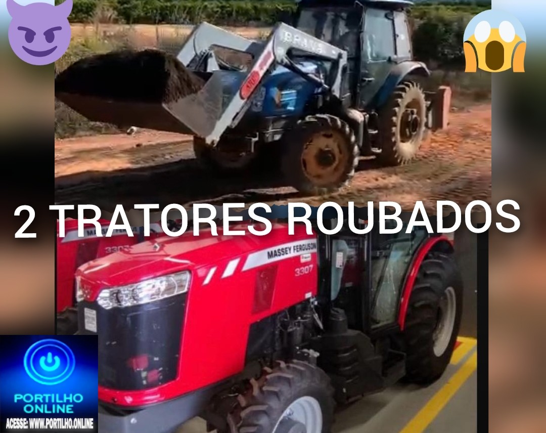 🚨🚓🚓🕵🔎📢😱🚜🚜VOLTARAM A ROUBAR TRATORES 🚜🚜 no município de Patrocinio