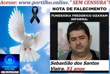 👉 LUTO!!! ⚰🕯😔😪⚰🕯😪👉😱😭 😪⚰🕯😪 NOTA DE FALECIMENTO …Sebastião dos Santos Vieira.  51 anos … FUNERÁRIA FREDERICO OZANAM INFORMA…