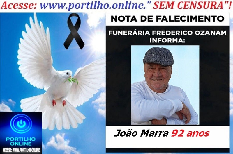 👉 LUTO!!! ⚰🕯😔😪⚰🕯😪👉😱😭 😪⚰🕯😪 NOTA DE FALECIMENTO …João Marra  92 anos… FUNERÁRIA FREDERICO OZANAM INFORMA…