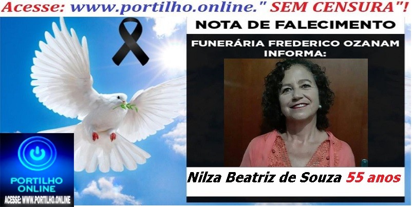 “👉 ⚰🕯😔😪⚰🕯😪👉😱😭 😪⚰🕯😪 NOTA DE FALECIMENTO… A Sra: Nilza Beatriz de Souza   55 anos… FUNERÁRIA FREDERICO OZANAM INFORMA…