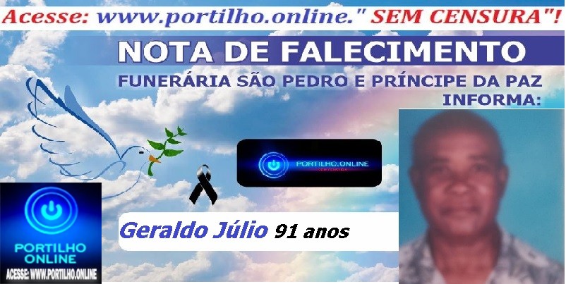 LUTO!!!🕯😪👉😱😭😪⚰🕯😪 NOTA DE FALECIMENTO …Faleceu hoje em Patrocínio  o Sr.º Geraldo Júlio aos 91 anos… A FUNERÁRIA SÃO PEDRO E VELÓRIO PRÍNCIPE DA PAZ INFORMA