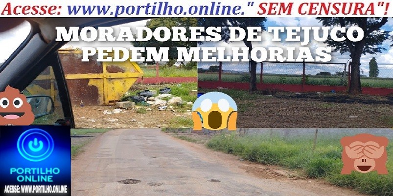 👉📢😡😠✍🤔🙄🤠🧐TEJUCO!!! Moradores reclamavam da falta de limpeza