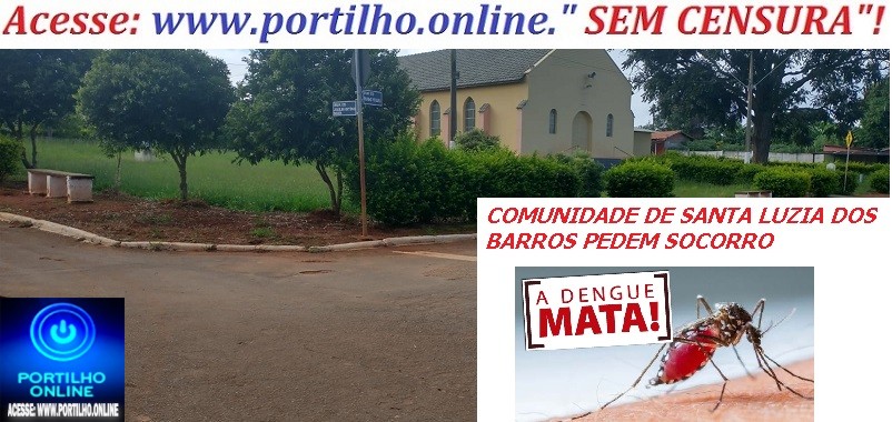 🦟🦟🦟🦟🤢😤😡 SOCORROOOO!!! Portilho, “somos seres humanos” aqui em Santa Luzia dos barros pede Socorro em combate a Dengue!!!