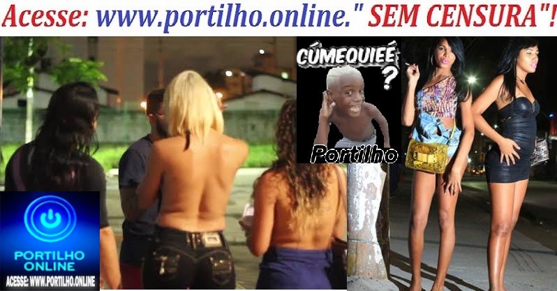 👉😠😡💶😮🤳🤔🕵🔎💰💳💵💸💞💕💔COBRAÇA DE “PEDÁGIO SEXUAL♋⚖”?!?!? Portilho está sabendo sobre as cobranças para os travestis