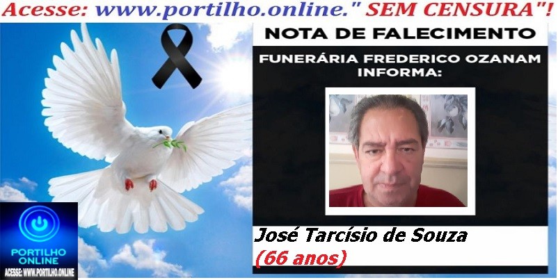 👉 ⚰🕯😔😪⚰🕯😪👉😱😭 😪⚰🕯😪 NOTA DE FALECIMENTO… O Sr: José Tarcísio de Souza (66 anos) … FUNERÁRIA FREDERICO OZANAM INFORMA…