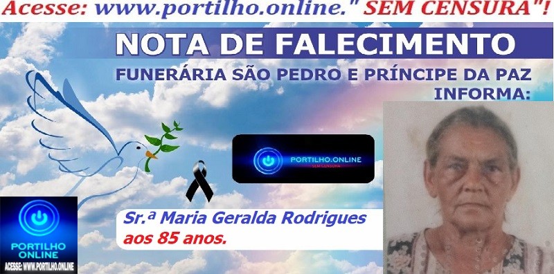 👉📢😪👉😱😭😪⚰🕯😪 NOTA DE FALECIMENTO … Faleceu em Patrocínio-MG a Sr.ª Maria Geralda Rodrigues aos 85 anos…. A  FUNERÁRIA SAO PEDRO E PRÍNCIPE DA 🕊PAZ🕊 🕊 INFORMA…