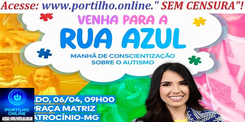 👉📢👊👍🤝👏🤝🔛’Deputada Maria Clara Marra promove Rua Azul para conscientização sobre o autismo, em Patrocínio