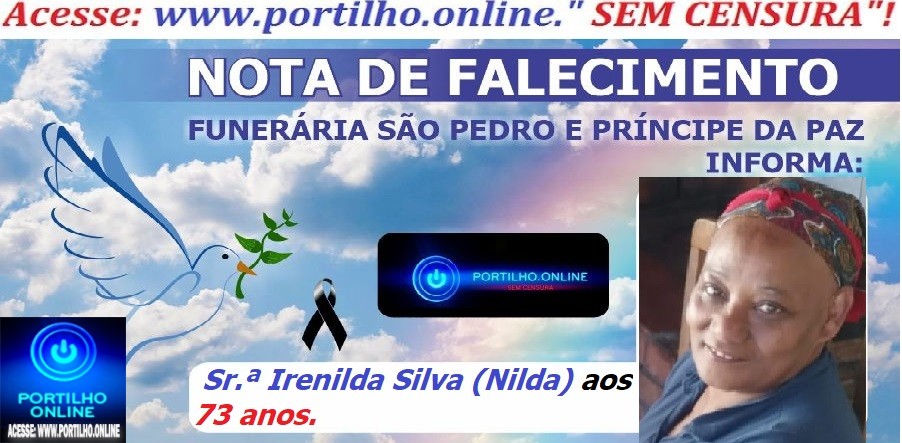 😪👉😱😭😪⚰🕯😪 NOTA DE FALECIMENTO …Faleceu em Patrocínio-MG a Sr.ª Irenilda Silva (Nilda) aos 73 anos… A FUNERÁRIA SÃO PEDRO E VELÓRIO PRÍNCIPE DA PAZ INFORMA