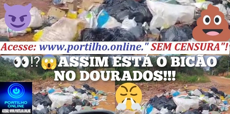 👉📢🚨🤬🤢🤮🤔👀⁉😱ASSIM ESTÁ O BICÃO NO DOURADOS!!!