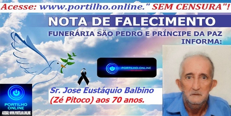 👉📢😪👉😱😭😪⚰🕯😪 NOTA DE FALECIMENTO …Faleceu em Patrocínio-MG o Sr. Jose Eustáquio Balbino (Zé Pitoco) aos 70 anos.. A  FUNERÁRIA SAO PEDRO E PRÍNCIPE DA 🕊PAZ🕊 🕊 INFORMA.