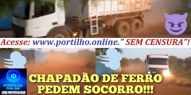 📢😡💨🌬🌪🤢😷🚨⚖🚜🚛🚚Moradores do povoado de Chapadão De Ferro reclamam da poeira infernal