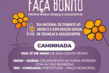 👉📢✍👏🤝🏃‍♀️🚶🚶‍♀️🚧🛑🚏Caminhada da campanha “Faça Bonito: Proteja Nossas Crianças e Adolescentes” acontece amanhã às 16 Maio 2024