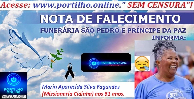 👉📢😪👉😱😭😪⚰🕯😪 NOTA DE FALECIMENTO …Sr. ª Maria Aparecida Silva Fagundes (Missionaria Cidinha) aos 61 anos…. A  FUNERÁRIA SAO PEDRO E PRÍNCIPE DA 🕊PAZ🕊 🕊 INFORMA..