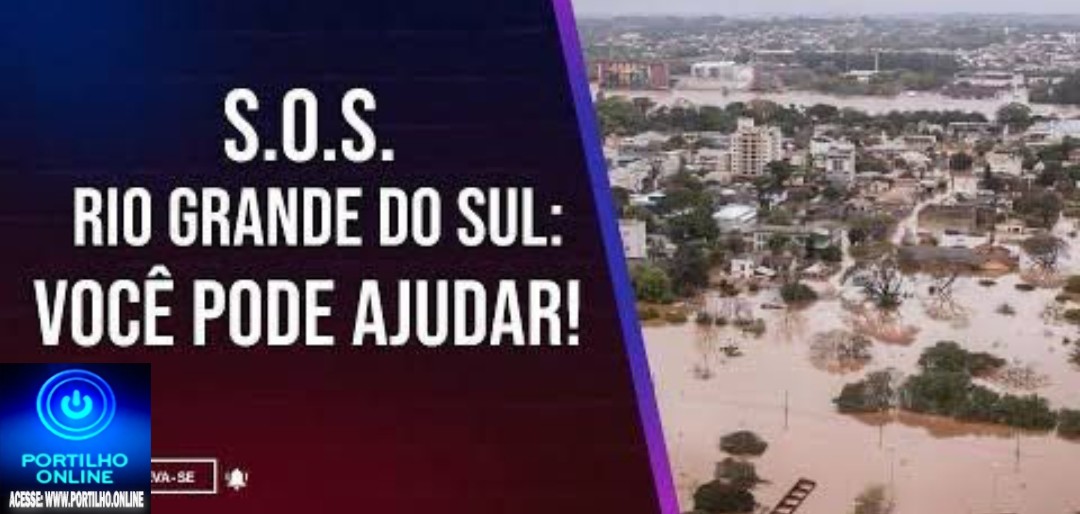 📢👏🤝👍💡🎖🏆💝🥧🍕🍝SOS RIO GRANDE DO SUL  A fome, a sede e o frio não espera.