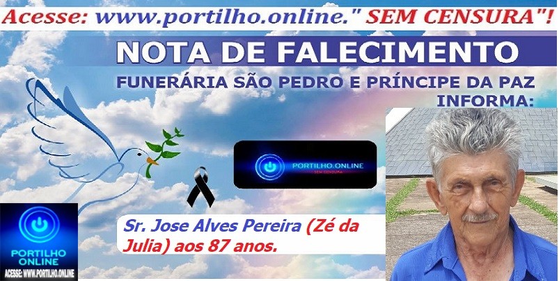  👉📢😪👉😱😭😪⚰🕯😪 NOTA DE FALECIMENTO … Faleceu em Patrocínio-MG o Sr. Jose Alves Pereira (Zé da Julia) aos 87 anos… A  FUNERÁRIA SAO PEDRO E PRÍNCIPE DA 🕊PAZ🕊 🕊 INFORMA.