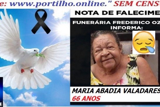 👉⚰🕯😔😪⚰🕯😪👉😱😭 😪⚰🕯😪 NOTA DE FALECIMENTO…. Faleceu a Sra. MARIA ABADIA VALADARES 66 ANOS… FREDERICO OZANAM INFORMA…