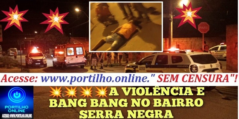📢👿👹👽🚨🔫💣💥💥💥💥A VIOLÊNCIA E BANG BANG NO BAIRRO SERRA NEGRA ESTAVA ANUNCIADO”