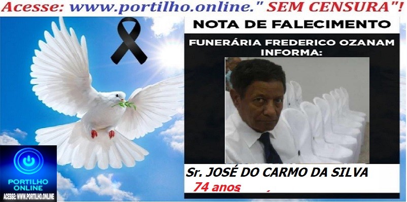 👉⚰🕯😔😪⚰🕯😪👉😱😭 😪⚰🕯😪 NOTA DE FALECIMENTO…. Faleceu o Sr. JOSÉ DO CARMO DA SILVA  74 anos… FREDERICO OZANAM INFORMA…