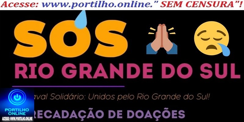👉👊😪🙌🤝👏🆘🆘SOS RIO GRANDE DO SUL!!! DOE COM AMOR 😢 😞