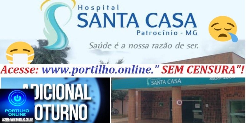 🫵🏻🫵🏻⚖👿🚨🩺🩻🩸💊🧬💉🚑🩼😥😷“Portillho Nos tempos da Irmã Maria, a santa casa era um local bom de se trabalhar