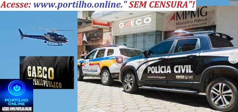 📢GAECO, POLCIA CIVIL🧐😱💰💣🥸👀🚨💸📌🚔🚓⚖️💸 POLÍCIA FEDERAL EM PATROCINIO MG!!!