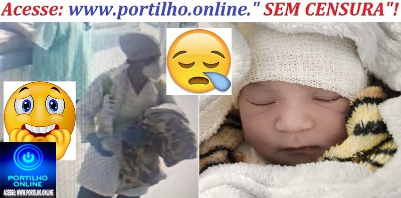 👉Bebê é roubado dentro do berçário do Hospital!!!🕵️‍♀️🔍📢😪😪😪🚔🚨⚖👀🚓🔎🕵😢Bebê é roubado dentro do berçário! Mãe está desesperada!