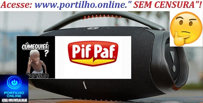 👉❓🧐📢😱🕵🔍🎹🎬🥁🎧✍🙄PIF PAF-“JBL”!!! Portilho a equipe de qualidade da pif paf autorizou o uso de JBL em linha de produção de alimentos.