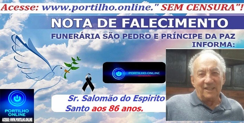 LUTO👉⚰😔🕯😪😭FUNERÁRIA SAO PEDRO E PRÍNCIPE DA PAZ INFORMA… NOTA DE FALECIMENTO E CONVITE. o Sr. Salomão do Espirito Santo aos 86 anos.