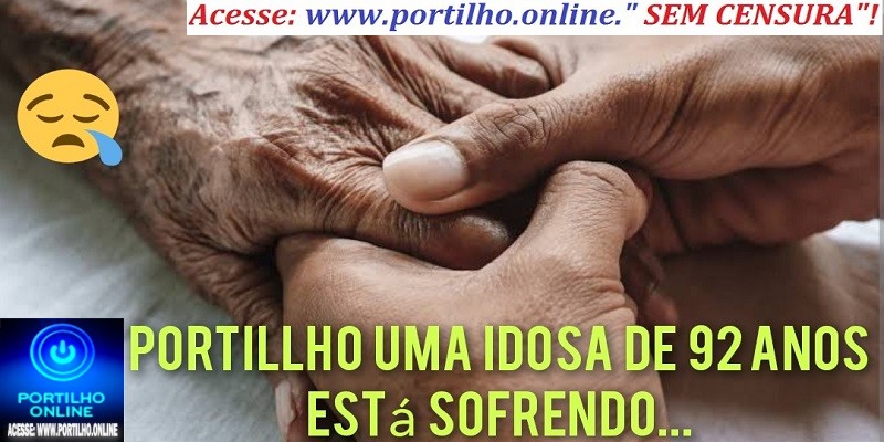 👉📢🕵️‍♀️🔎🚓🚨😱🚔🔱⁉Cadê o CREAS?!?!Portillho uma Idosa de 92 anos está sofrendo as negligências de familiares