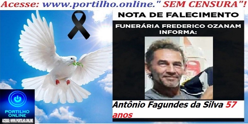 👉 ⚰🕯😔😪⚰🕯😪👉😱😭 😪⚰🕯😪 NOTA DE FALECIMENTO… o Sr: Antônio Fagundes da Silva 57 ANOS .… FUNERÁRIA FREDERICO OZANAM INFORMA…