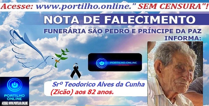 👉 ⚰🕯😔😪👉😱😭 😪⚰🕯😪👉LUTO…⚰😔🕯😪😭 NOTA DE FALECIMENTO …FUNERÁRIA SAO PEDRO E PRÍNCIPE DA 🕊PAZ🕊 🕊 … INFORMA… Faleceu em Patrocínio-MG o Srº Teodorico Alves da Cunha (Zicão) aos 82 anos.