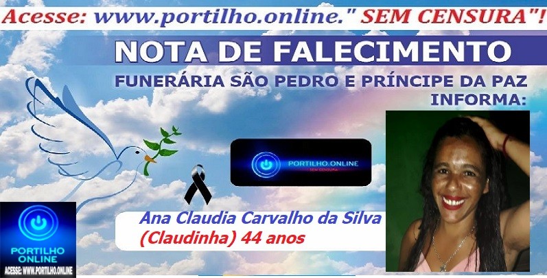 👉 ⚰🕯😔😪👉😱😭 😪⚰🕯😪👉LUTO…⚰😔🕯😪😭 NOTA DE FALECIMENTO …FUNERÁRIA SAO PEDRO E PRÍNCIPE DA 🕊PAZ🕊 🕊 … INFORMA…Faleceu em Patrocínio-MG Ana Claudia Carvalho da Silva (Claudinha) aos 44 anos.