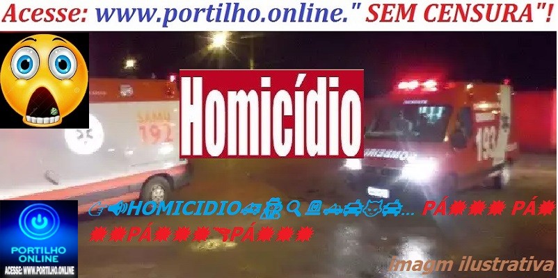 👉 Atualizando 📢HOMICIDIO🚑🕵️‍♀️🔍🚨🚓🚔👿🚔… PÁ💥💥💥 PÁ💥💥💥PÁ💥💥💥🔫PÁ💥💥💥 Bom dia, Portilho! Parece queaconteceu um homicidio no Bairo Sta Terezinha