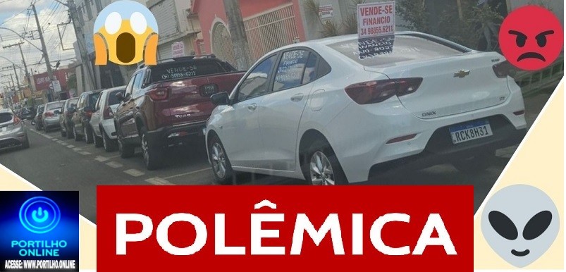 👉Comentários!!! 📢😳🤫😱👀🚨🤔❓✍👀”Polêmica! Carros à venda ocupam vagas no centro: madames querem estacionamento exclusivo””Portilho: Madames querem estacionamento exclusivo