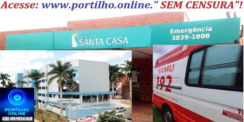 👉📢👏👊🚑💊💉🌡Santa Casa/Pronto Socorro/Samu! Meu AGRADECIMENTO!!!”Portilho, quero aqui agradecer