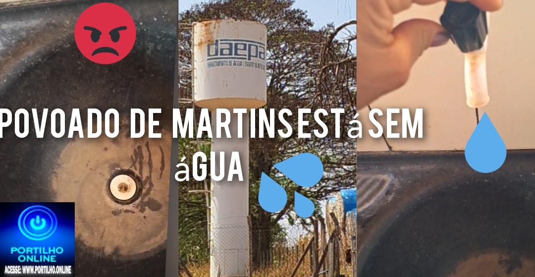 👉📢💧💦🕵️‍♀️🤬🤔🚔👉🚨⚖🚓👊MORADORES do povoado de Martins está sem água até pra beber 🚰 🚰 🚰 🚰 🚰 