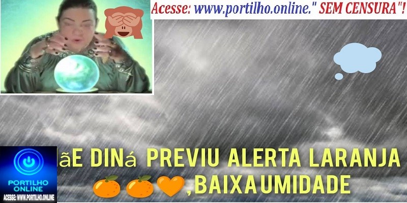 👉📢🧐✍🤔❓💨🌬🌪🌦🌥🌧🌨A” finada Mãe Diná” previu chuva 🌧 ☂. Será 🙏 depois das eleições municipais “.