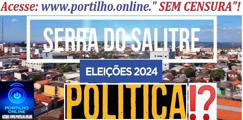 📢❓✍👀🍼💼💸🐄🤔Eleições municipais em Serra do Salitre: A disputa entre Izael e Mauro