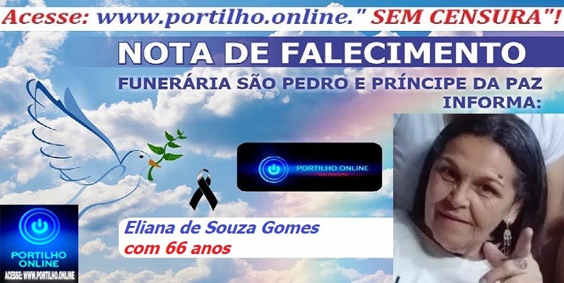 👉⚰🕯😔😪👉😱😭😪⚰🕯😪👉LUTO… NOTA DE FALECIMENTO …FUNERÁRIA SAO PEDRO E PRÍNCIPE DA 🕊PAZ🕊🕊 … INFORMA…Faleceu hoje em Patrocínio Eliana de Souza Gomes com 66 anos.