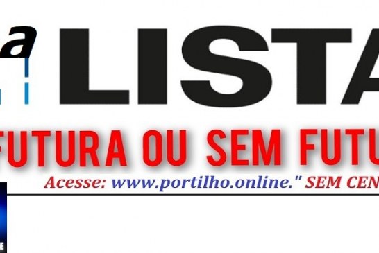 📢👉👀🔛👊🔎🕵️‍♀️🔍🚀🤝❓🗣Confira a segunda lista “Dos futuros, sem futuro depois da LAPADA ELEITORAL”!