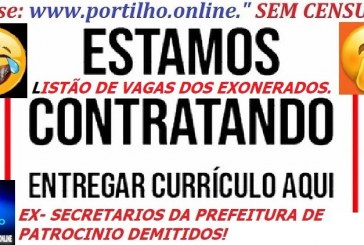 👉OS EXONERADOS DA LAPADA💸💵🐁🤡🐭🦊🐀 SINE DE PATROCINIO INFORMA…👿❓🐁🐀💰💸📢🤠OFERTAS DE EMPREGOS: para o$ ex-$ecretarios$ da prefeitura de Patrocinio…