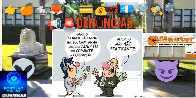 👉MASTER PEÇAS🍊🐁🦊🐁🦕🍊💸💳💰⚖💶🔎🕵️‍♀️🔍📢🚨DENÚNCIAS: Grande organização de corrupção e desmandos é desmascarada