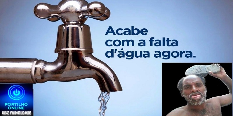 📢👉👺👹👿😡😠🤬💦💦Faltando água. 100-9vidades.Em plena eleição cade a água portilhonline ta faltando água