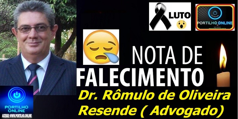 ⚰Morre o Advogado Dr. Rômulo de Oliveira Rezende.🕯😔😪👉😱😭 😪⚰🕯😪 NOTA DE FALECIMENTO…