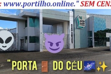 📢👿” Porta 🚪 do Céu 🌌”!!!  🚔⚖😱💸💵🕵️‍♀️🔎🔍🐀🐁💸🚨 Portilho, aki na cidade da pra fazer uma turma que da curso de rouba